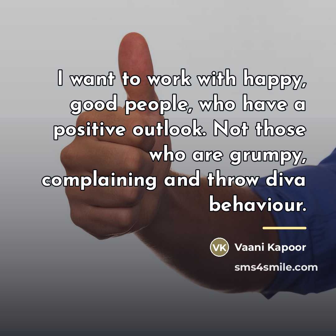 “I want to work with happy, good people, who have…” quote by Vaani Kapoor