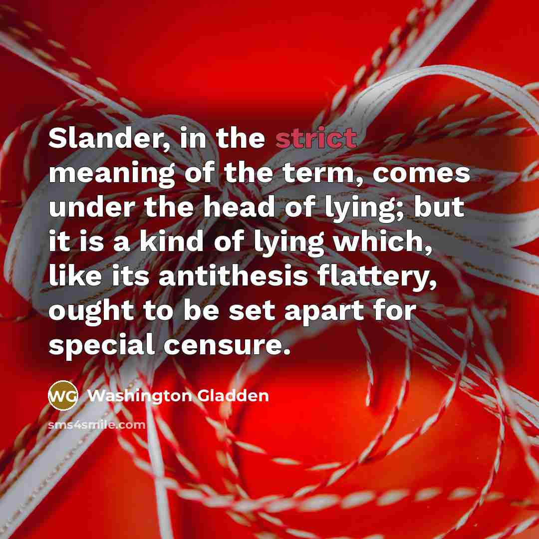 “Slander, in the strict meaning of the term, comes under…” quote by Washington Gladden