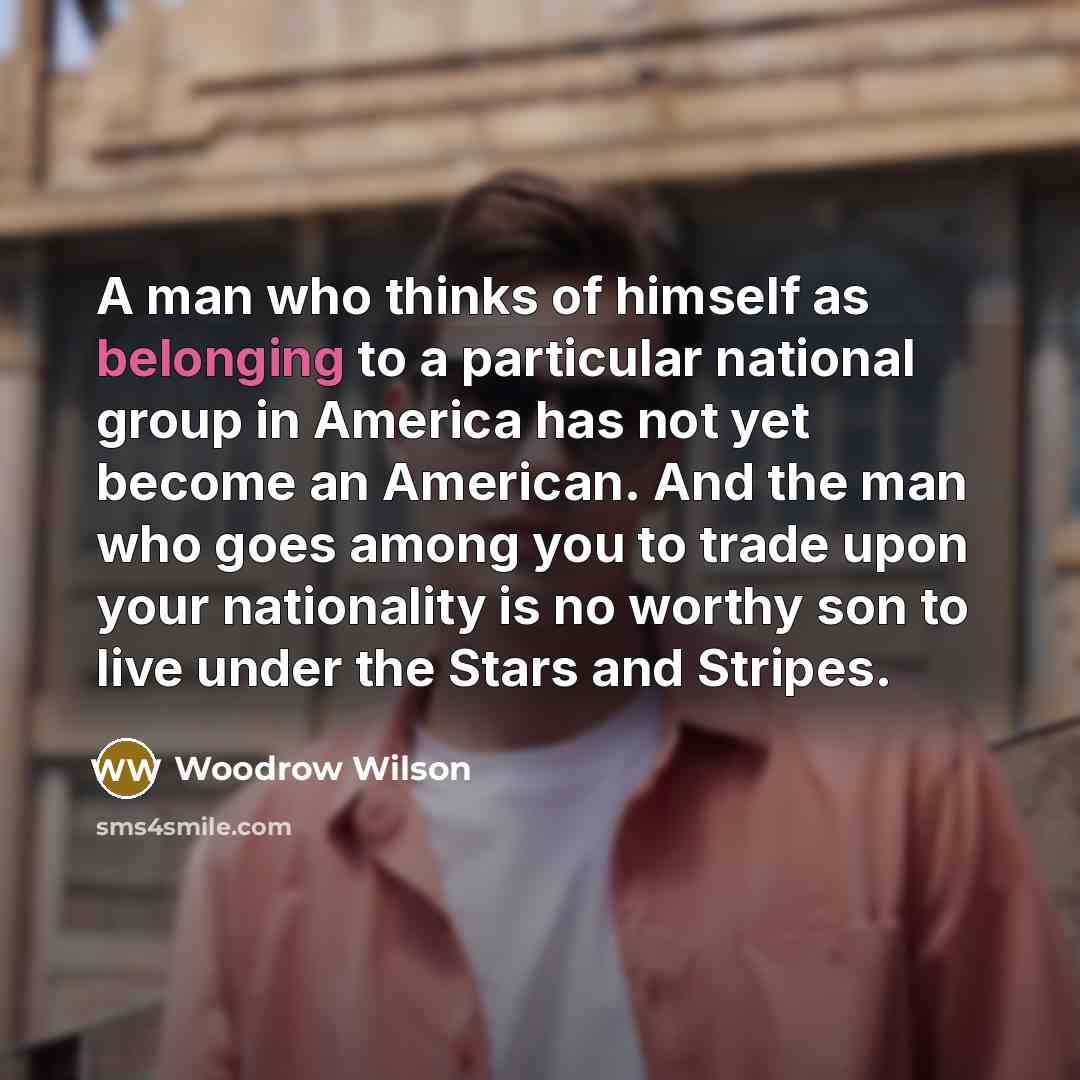 “A man who thinks of himself as belonging to a…” quote by Woodrow Wilson