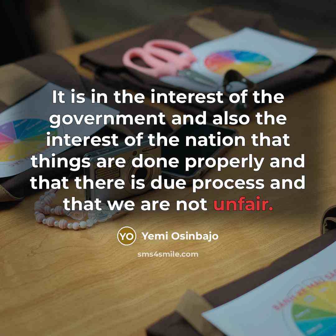“It is in the interest of the government and also…” quote by Yemi Osinbajo