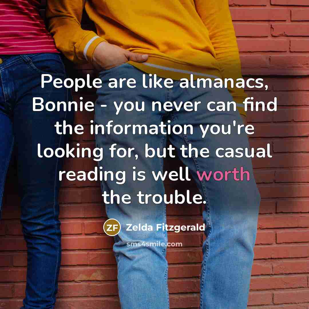 “People are like almanacs, Bonnie - you never can find…” quote by Zelda Fitzgerald