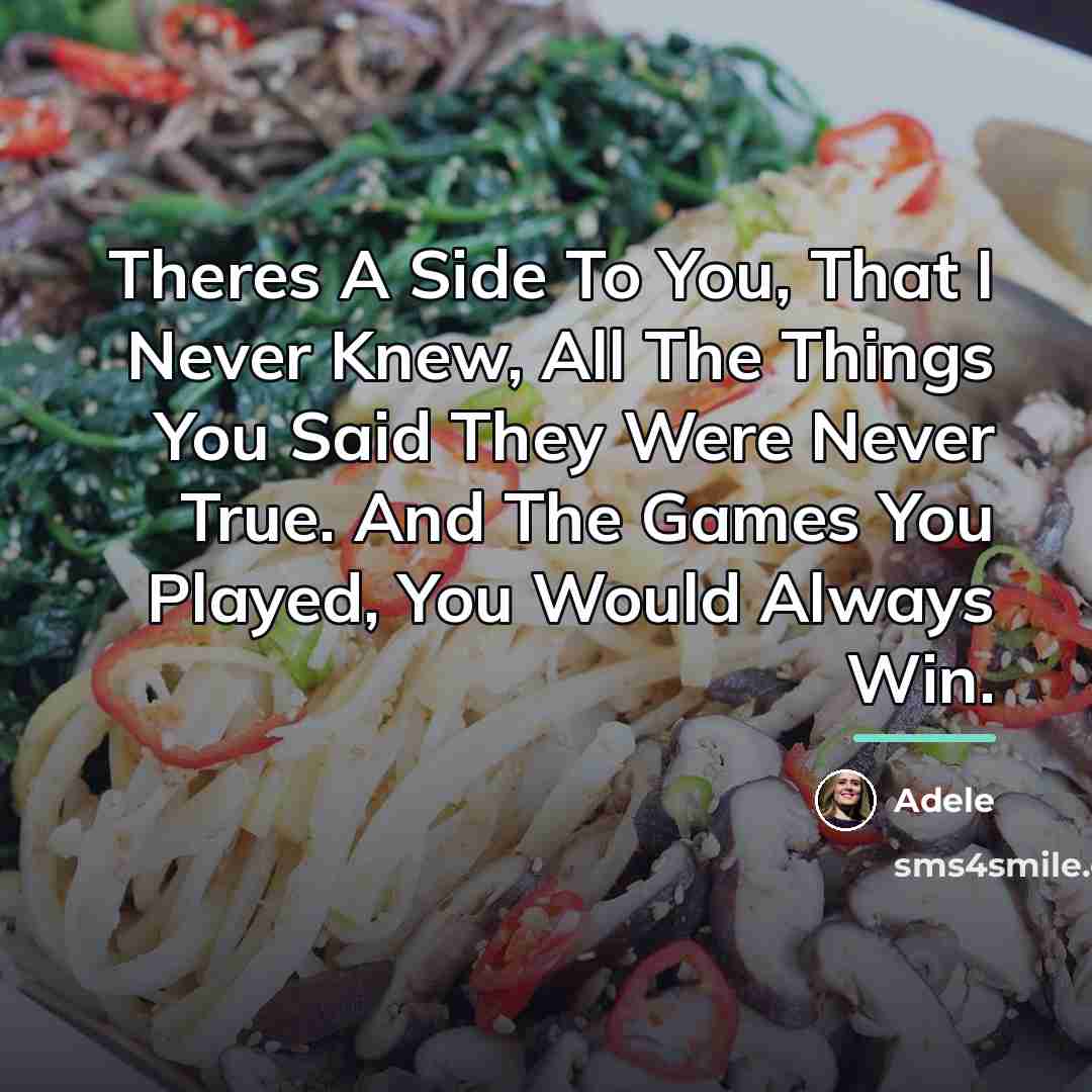 “Theres A Side To You, That I Never Knew, All…” quote by Adele