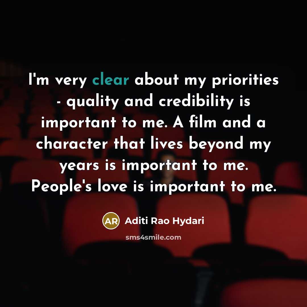 “I'm very clear about my priorities - quality and credibility…” quote by Aditi Rao Hydari