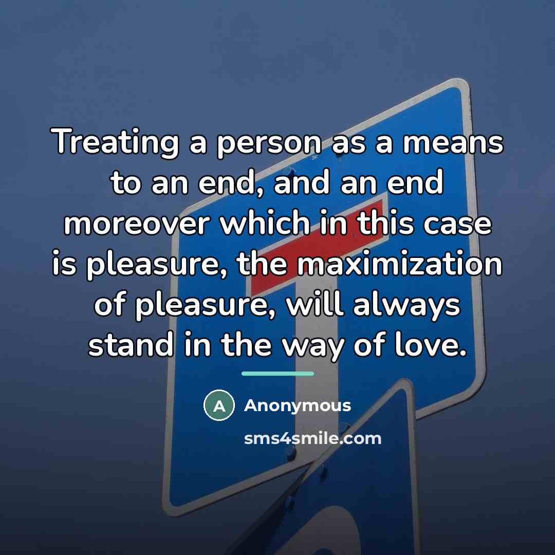 “Treating a person as a means to an end, and…” quote by Anonymous