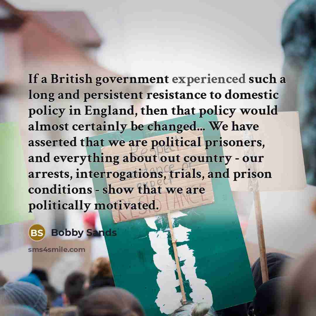 “If a British government experienced such a long and persistent…” quote by Bobby Sands