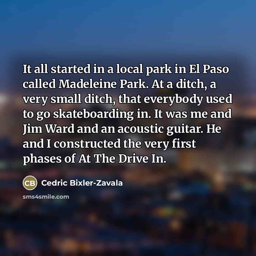 “It all started in a local park in El Paso…” quote by Cedric Bixler-Zavala