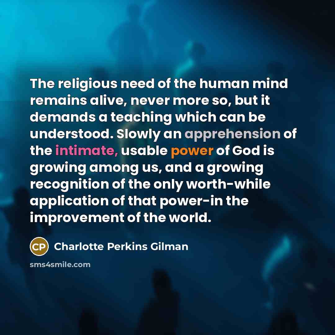 “The religious need of the human mind remains alive, never…” quote by Charlotte Perkins Gilman