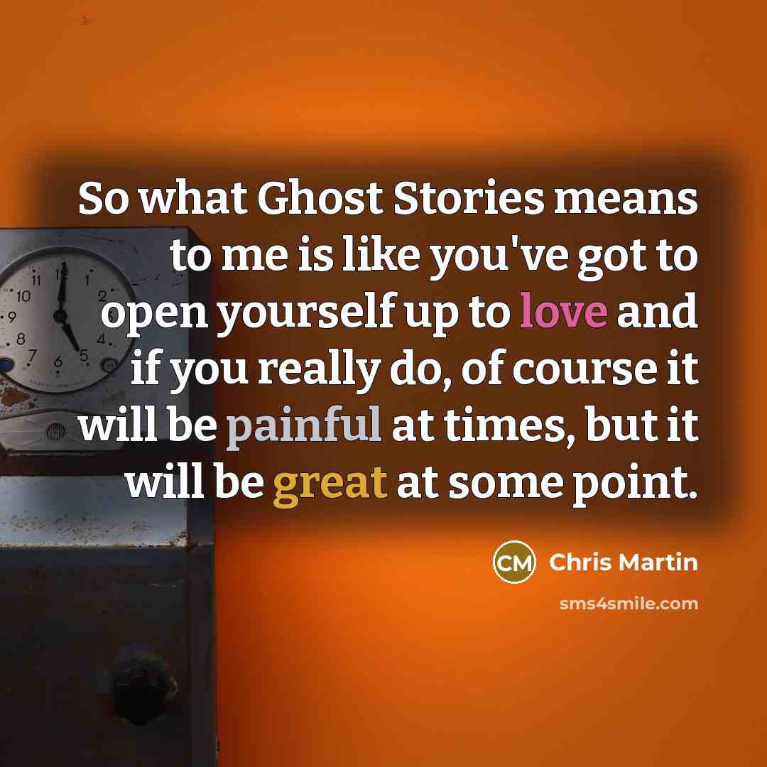 “So what Ghost Stories means to me is like you've…” quote by Chris Martin