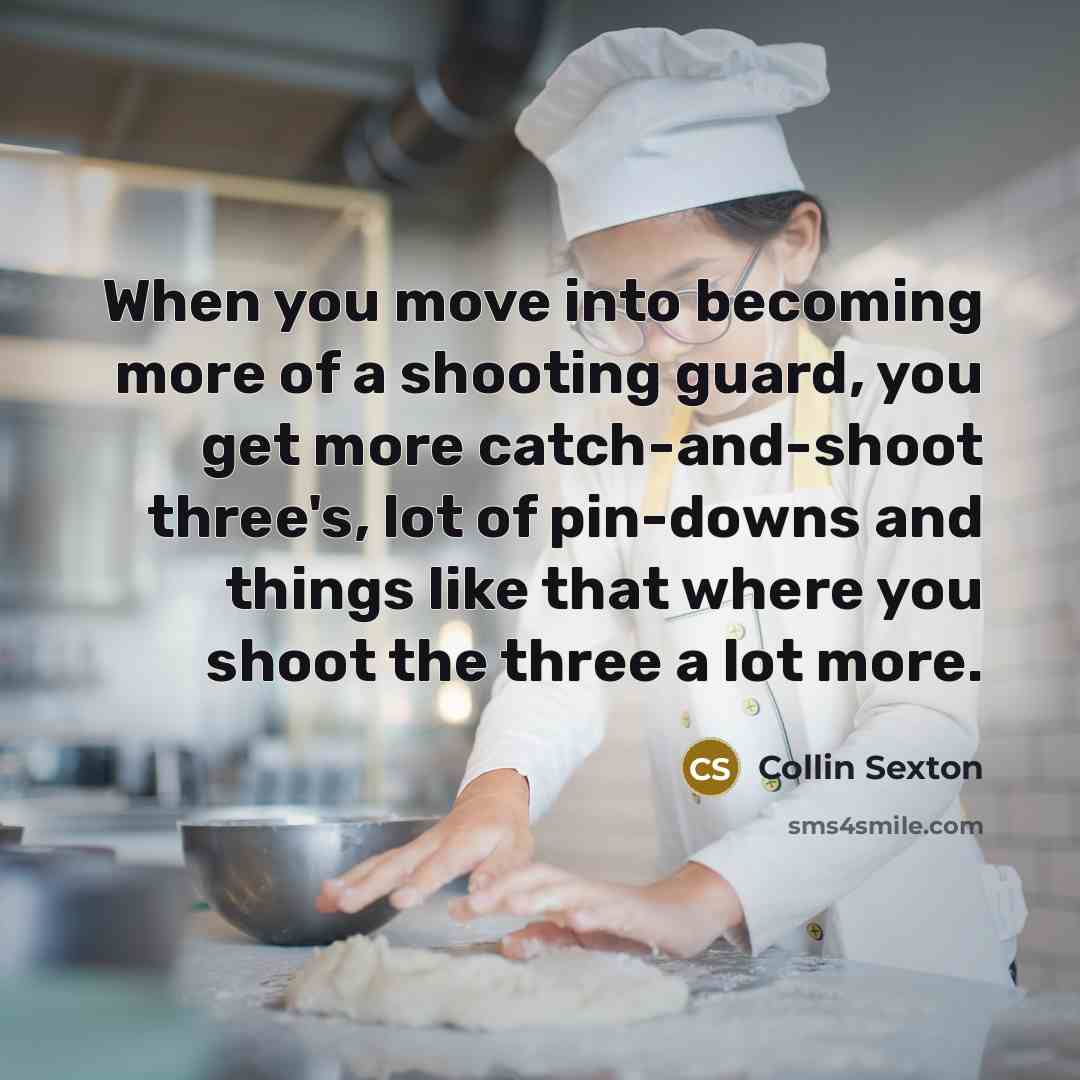 “When you move into becoming more of a shooting guard,…” quote by Collin Sexton