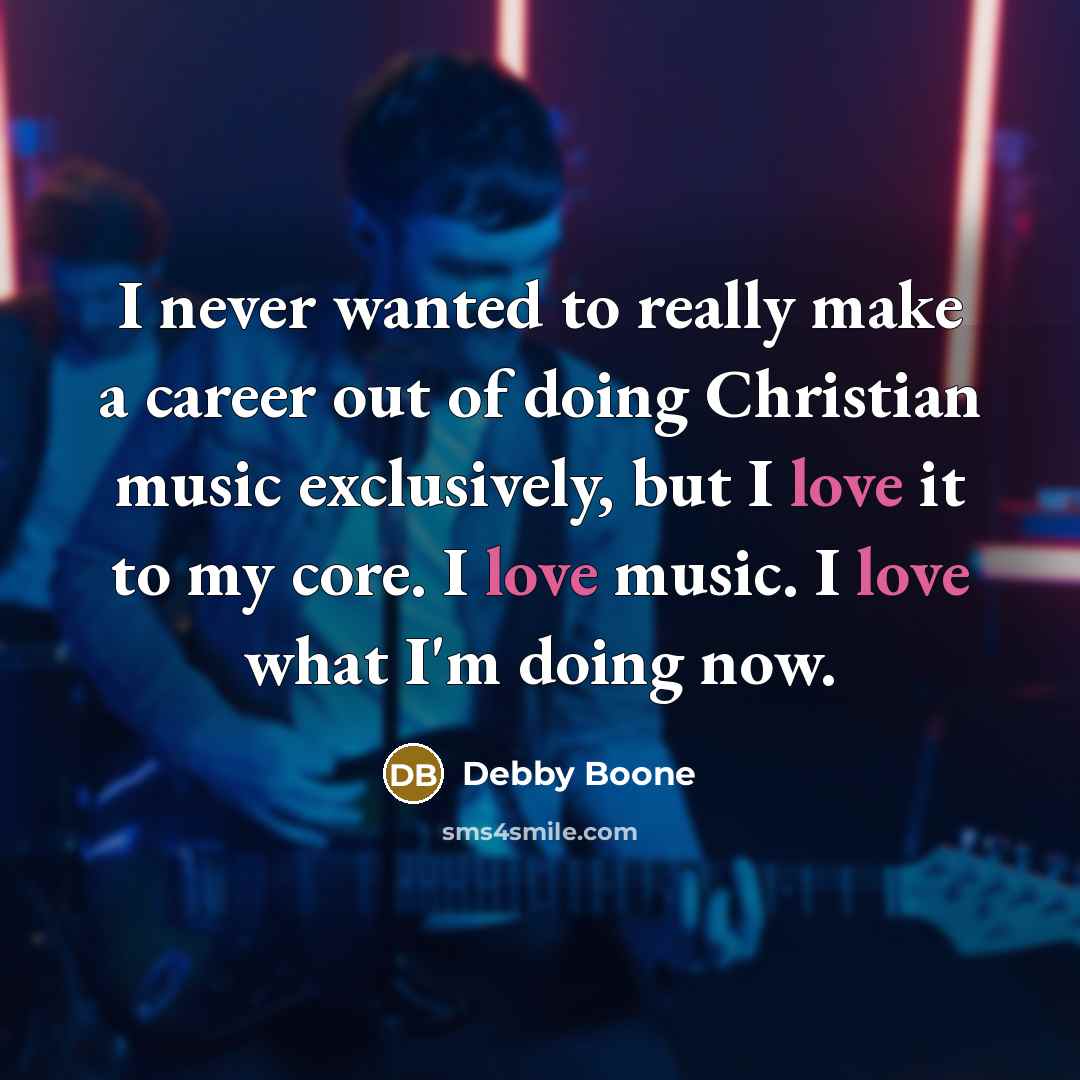 “I never wanted to really make a career out of…” quote by Debby Boone