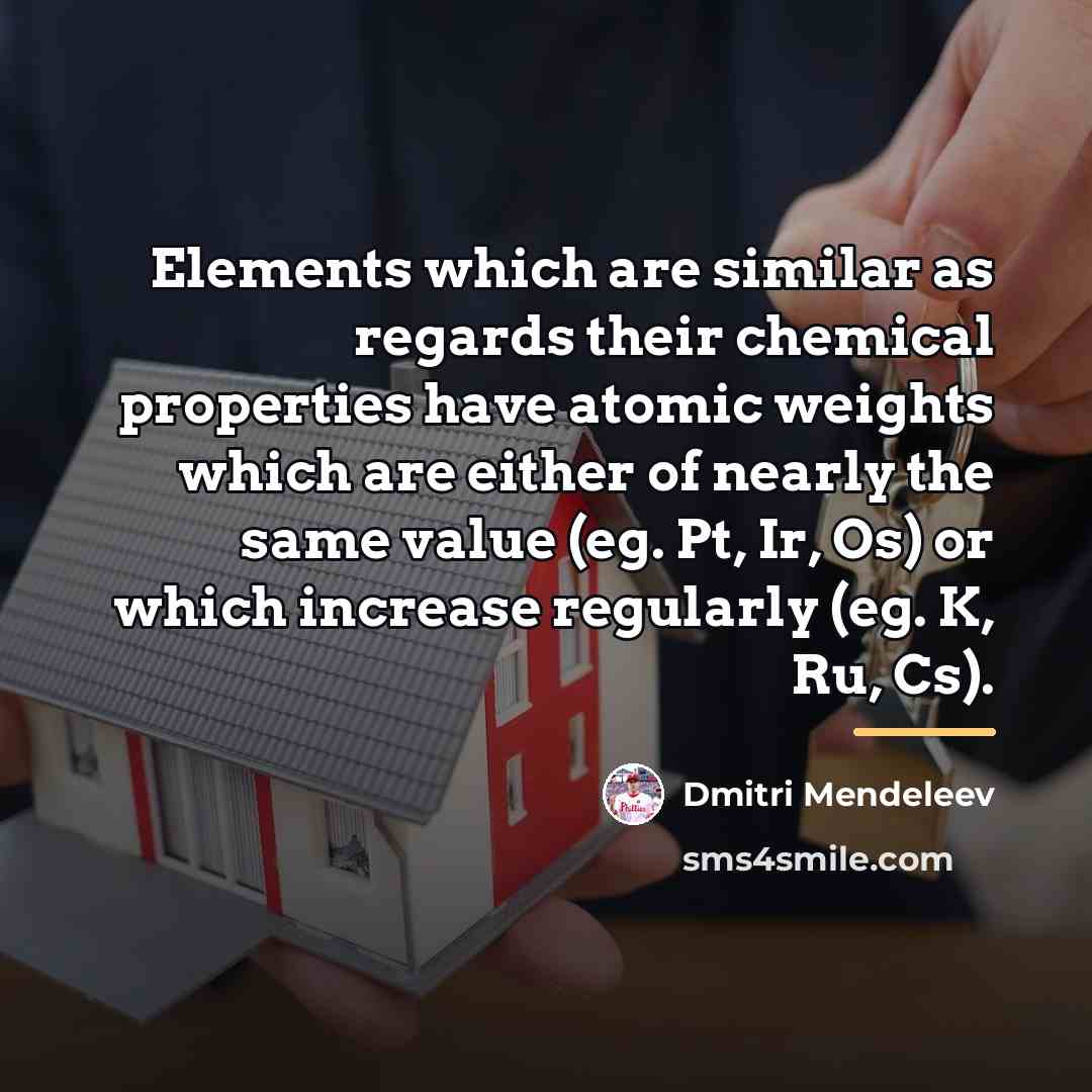“Elements which are similar as regards their chemical properties have…” quote by Dmitri Mendeleev