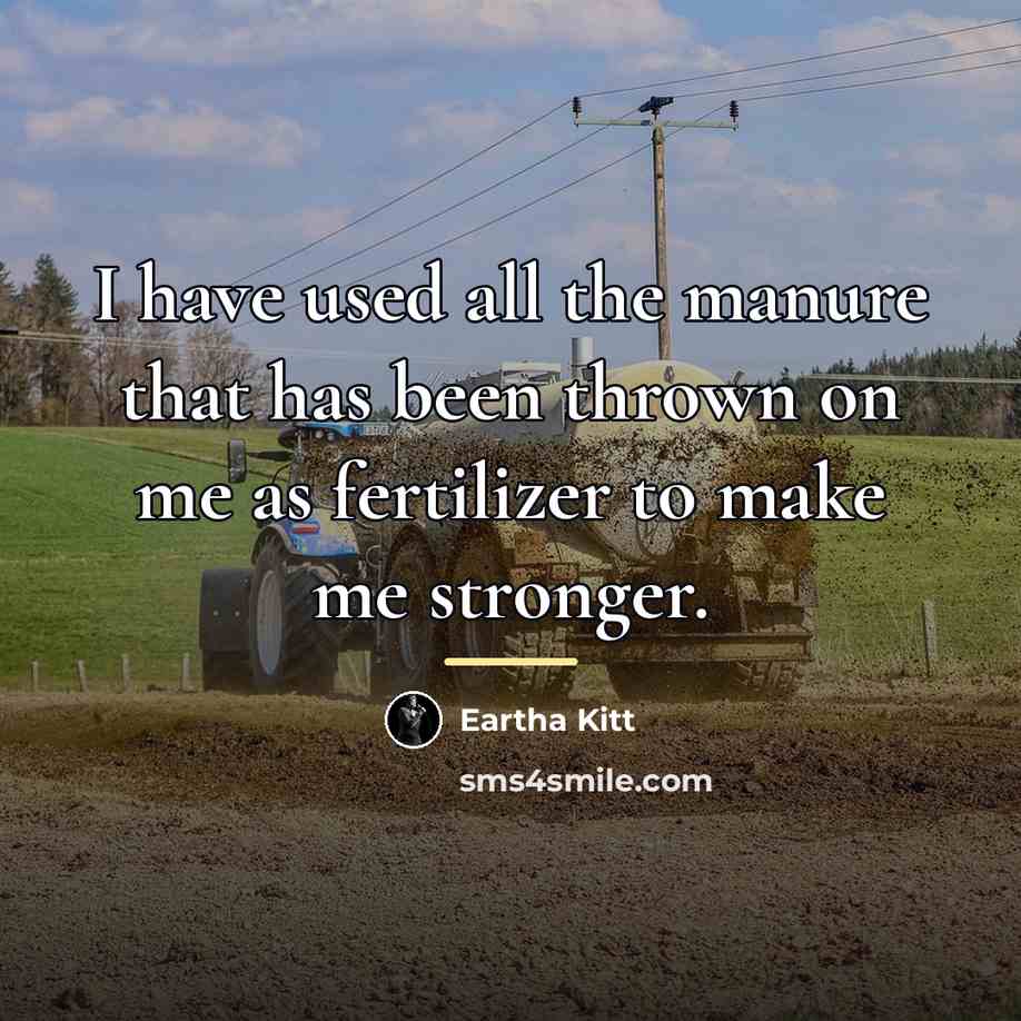“I have used all the manure that has been thrown…” quote by Eartha Kitt