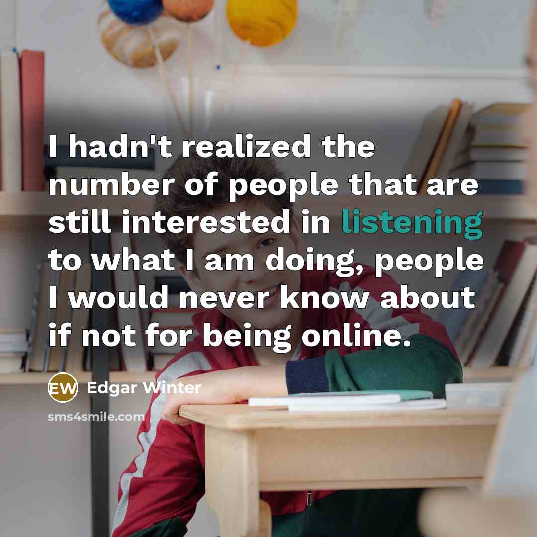 “I hadn't realized the number of people that are still…” quote by Edgar Winter