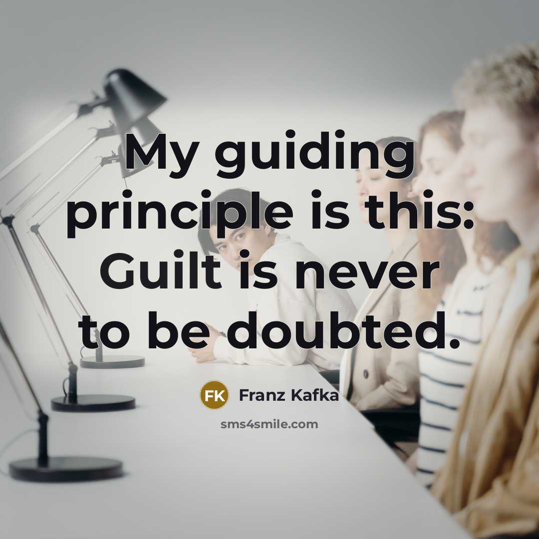 “My guiding principle is this: Guilt is never to be…” quote by Franz Kafka