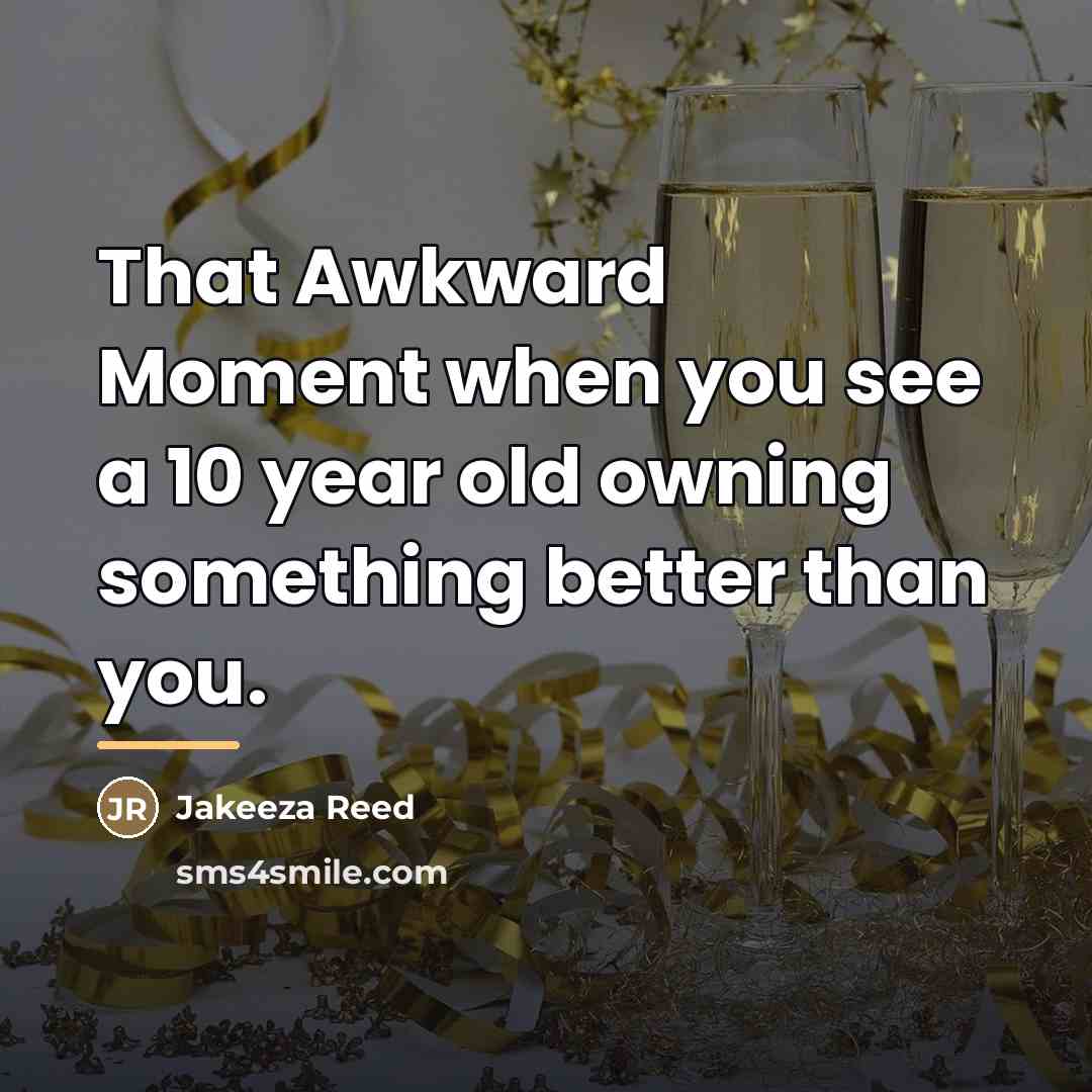 “That Awkward Moment when you see a 10 year old…” quote by Jakeeza Reed