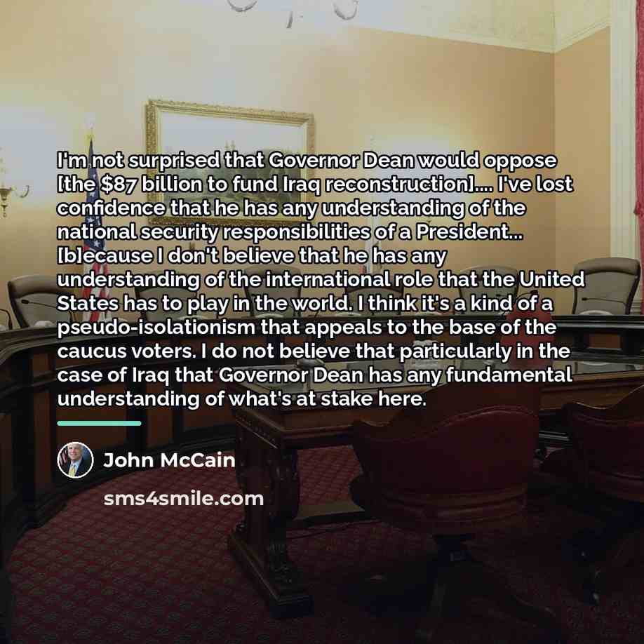 “I'm not surprised that Governor Dean would oppose [the $87…” quote by John McCain