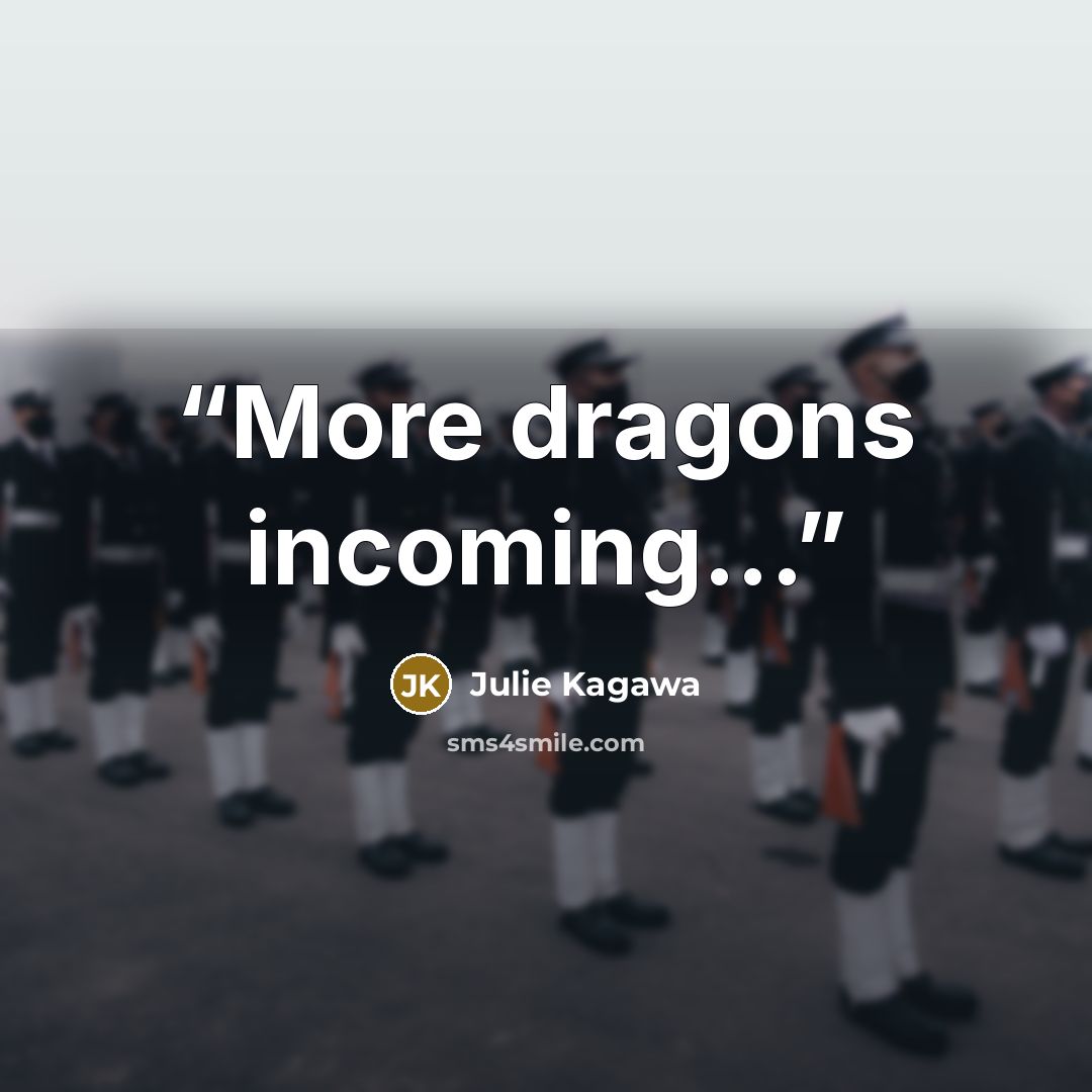 “More dragons incoming...” quote by Julie Kagawa