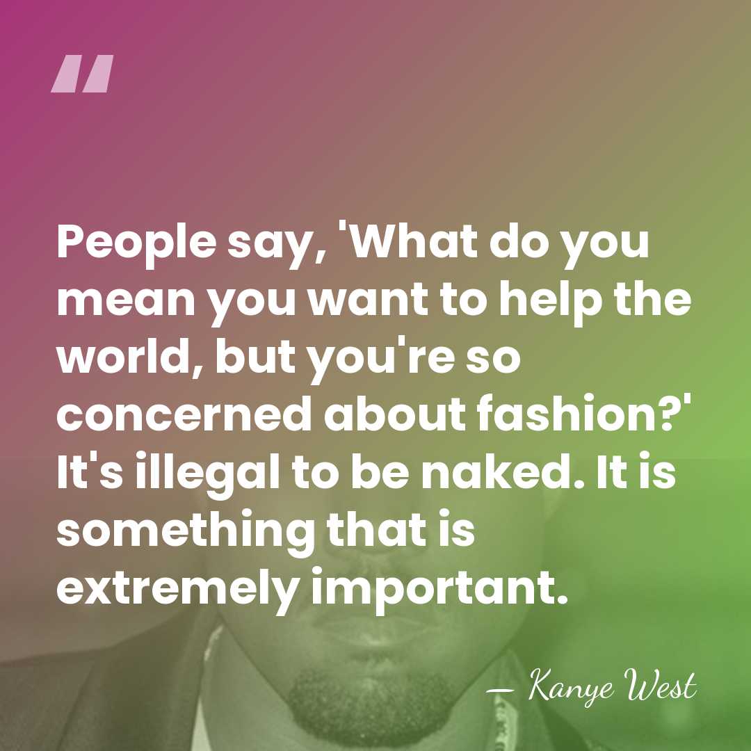 People say, 'What do you mean you want to help the world,&hellip; - Kanye West