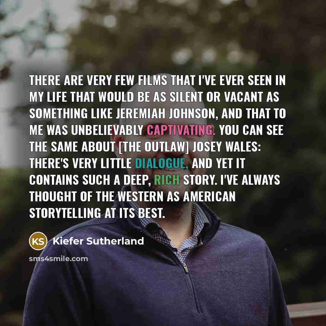 “There are very few films that I've ever seen in…” quote by Kiefer Sutherland