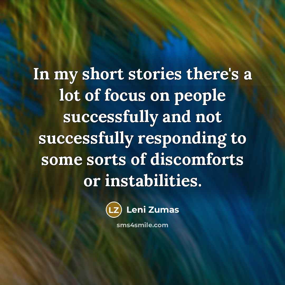 “In my short stories there's a lot of focus on…” quote by Leni Zumas