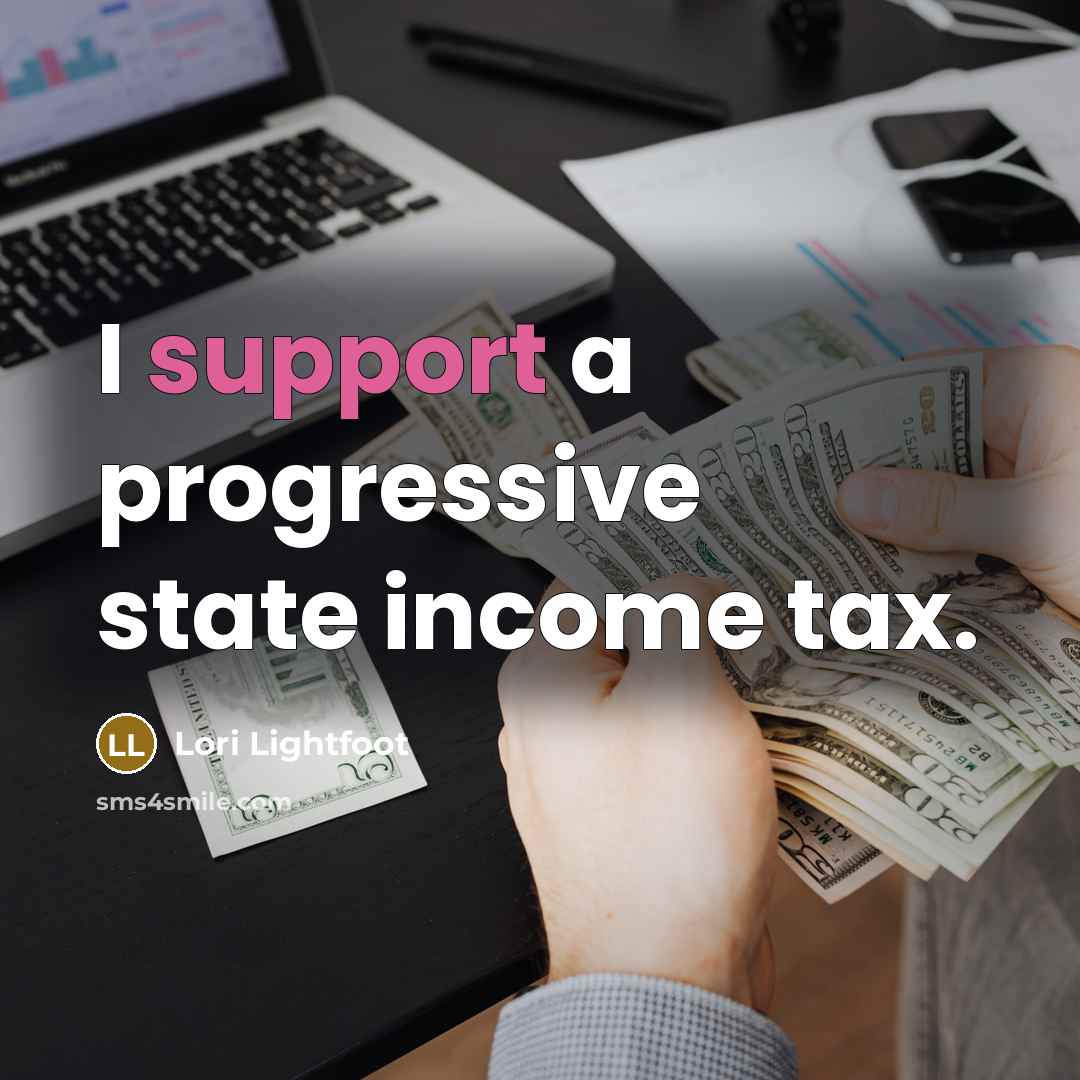 “I support a progressive state income tax.…” quote by Lori Lightfoot