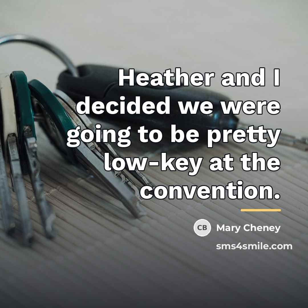 “Heather and I decided we were going to be pretty…” quote by Mary Cheney