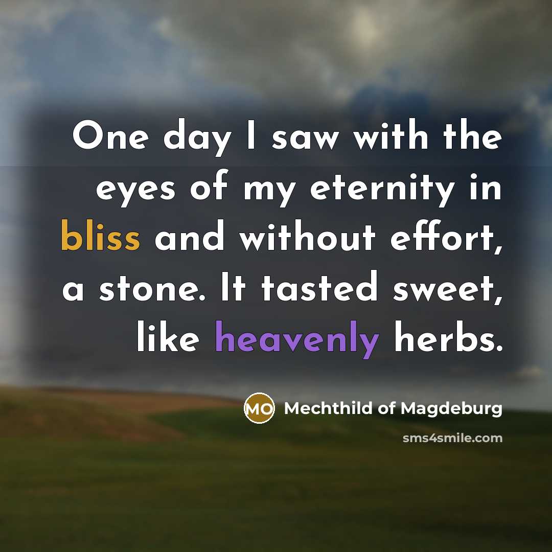“One day I saw with the eyes of my eternity…” quote by Mechthild of Magdeburg