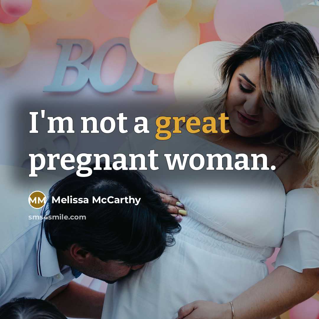 “I'm not a great pregnant woman.…” quote by Melissa McCarthy