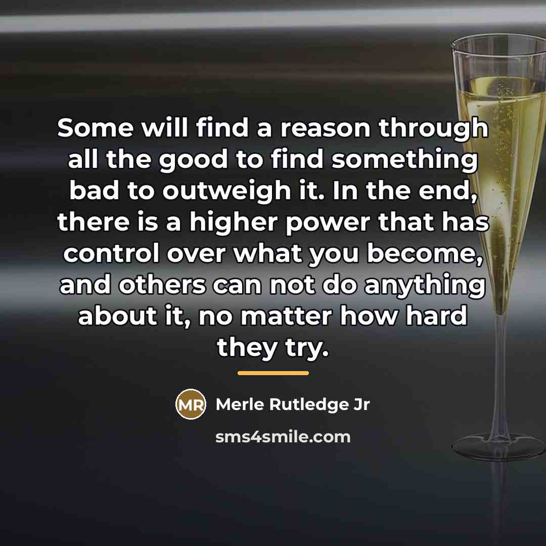 “Some will find a reason through all the good to…” quote by Merle Rutledge Jr