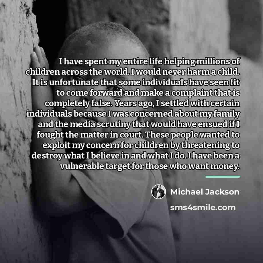 “I have spent my entire life helping millions of children…” quote by Michael Jackson