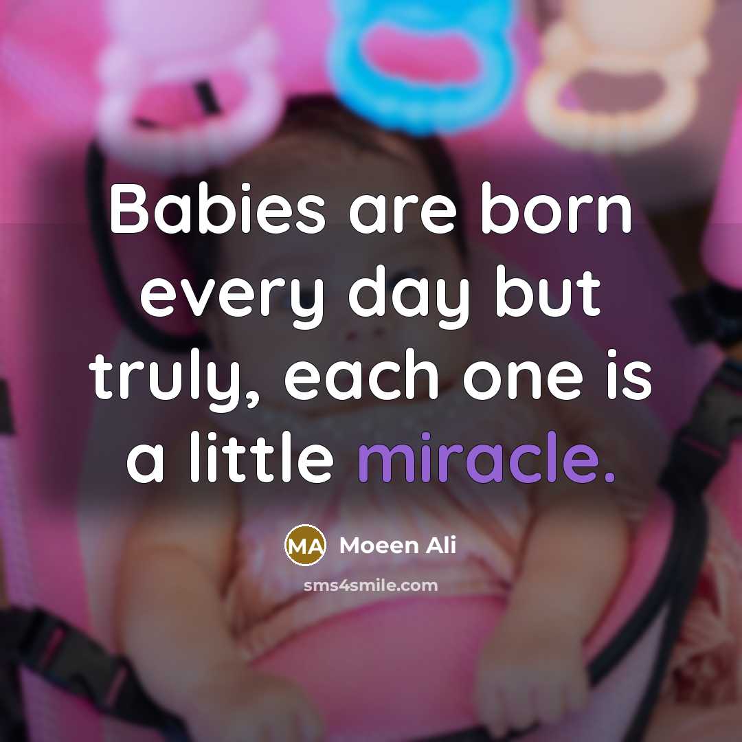 “Babies are born every day but truly, each one is…” quote by Moeen Ali