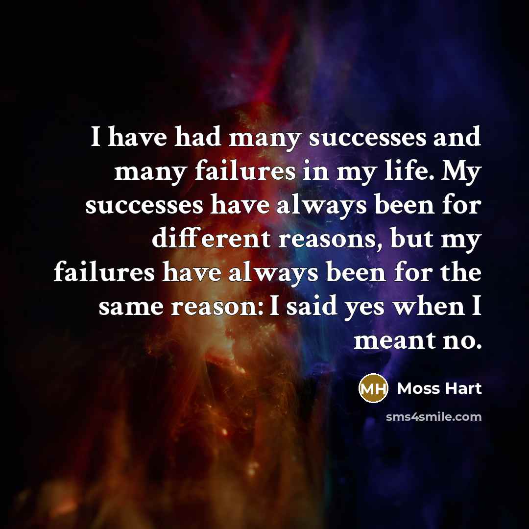 “I have had many successes and many failures in my…” quote by Moss Hart