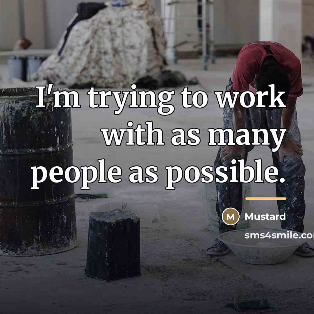 “I'm trying to work with as many people as possible.…” quote by Mustard