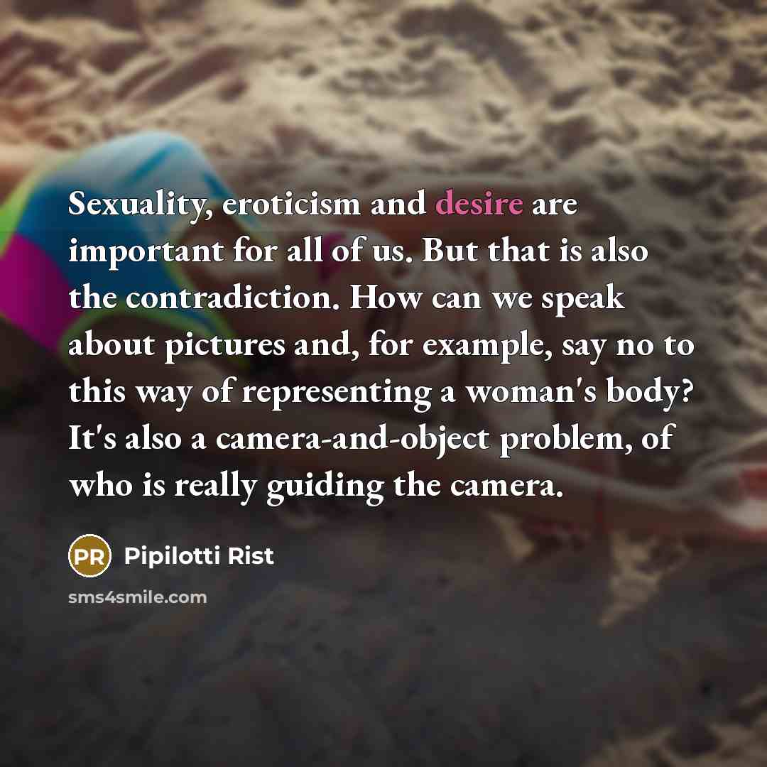 “Sexuality, eroticism and desire are important for all of us.…” quote by Pipilotti Rist
