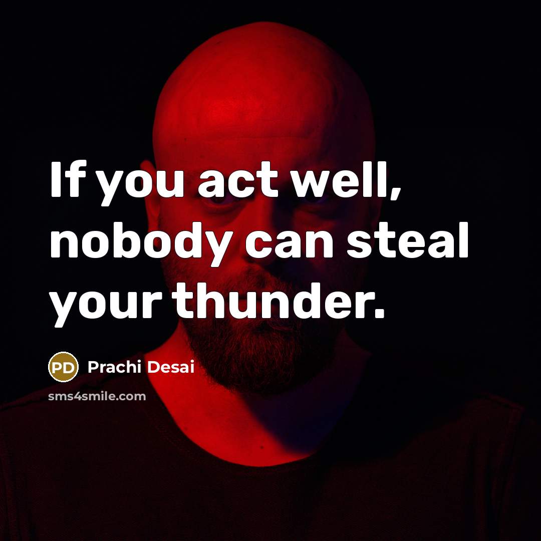 “If you act well, nobody can steal your thunder.…” quote by Prachi Desai