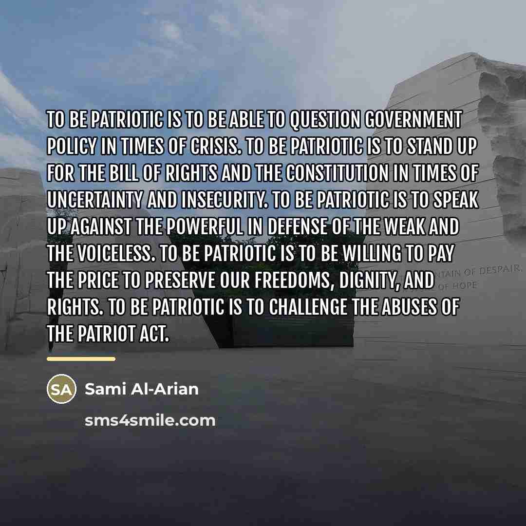 “To be patriotic is to be able to question government…” quote by Sami Al-Arian