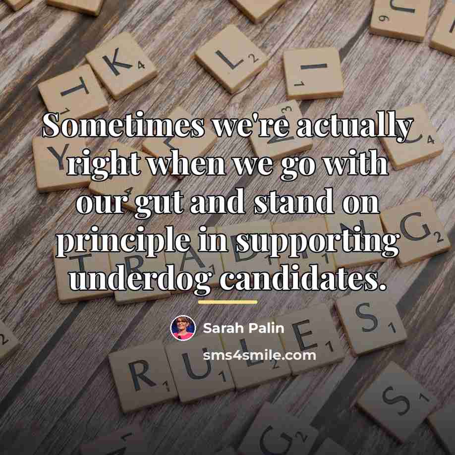 “Sometimes we're actually right when we go with our gut…” quote by Sarah Palin