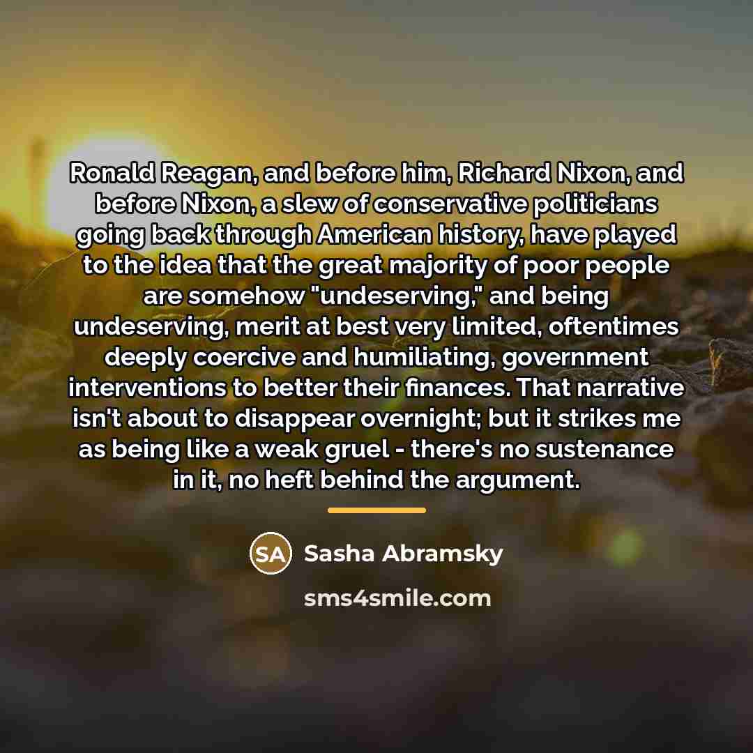 “Ronald Reagan, and before him, Richard Nixon, and before Nixon,…” quote by Sasha Abramsky