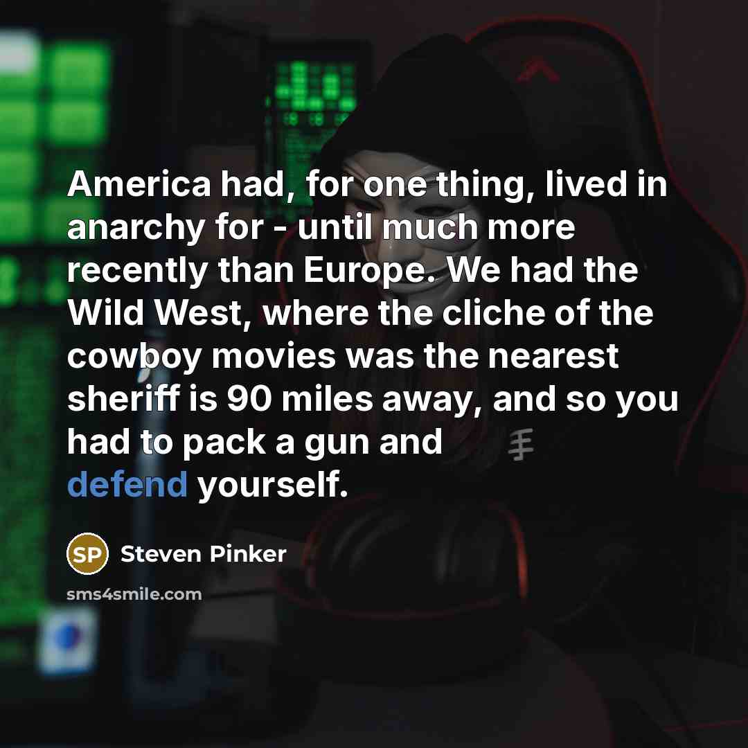“America had, for one thing, lived in anarchy for -…” quote by Steven Pinker