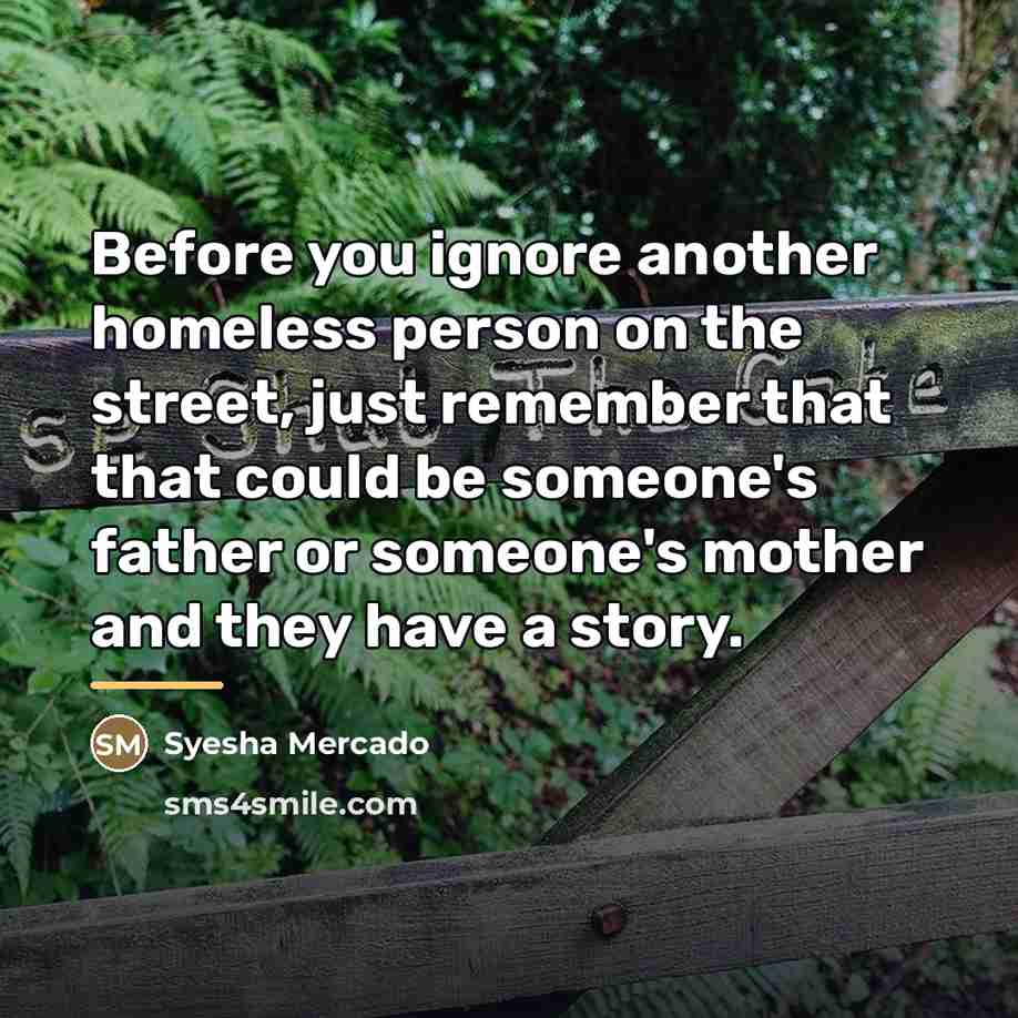 “Before you ignore another homeless person on the street, just…” quote by Syesha Mercado