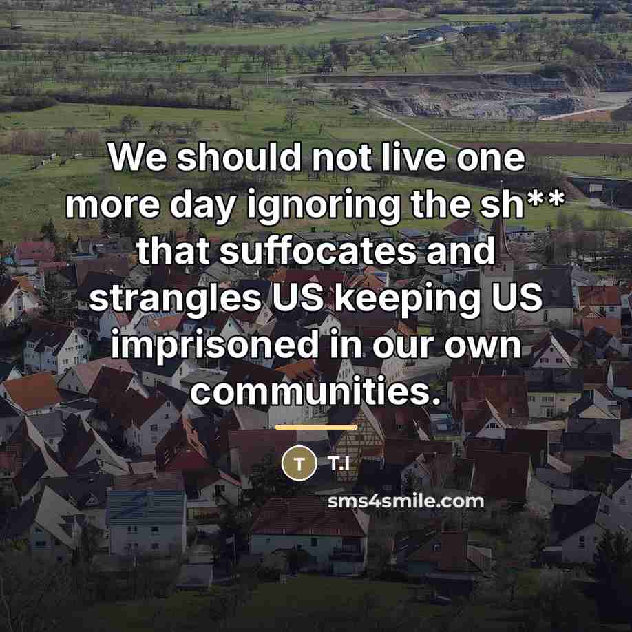 “We should not live one more day ignoring the sh**…” quote by T.I
