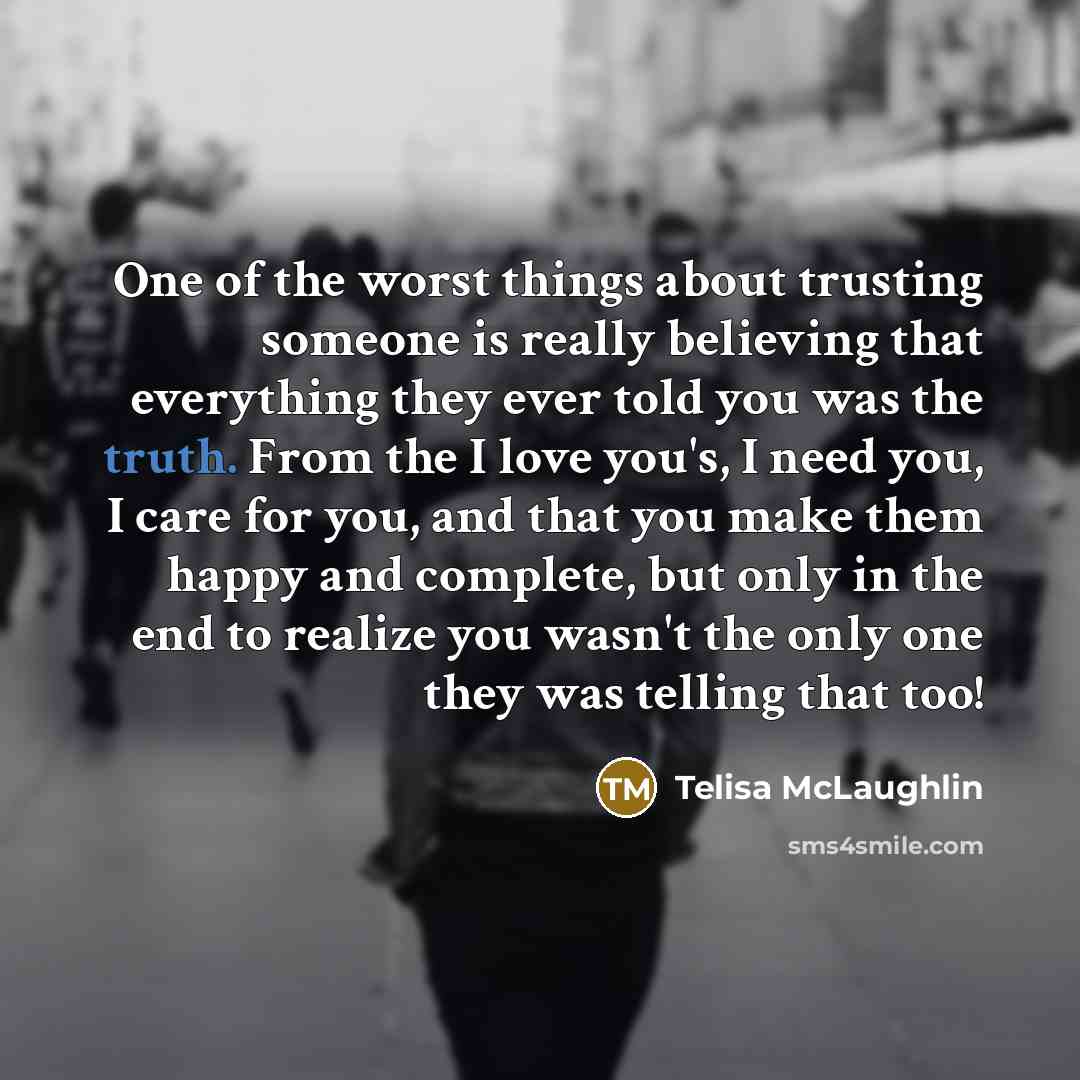 “One of the worst things about trusting someone is really…” quote by Telisa McLaughlin