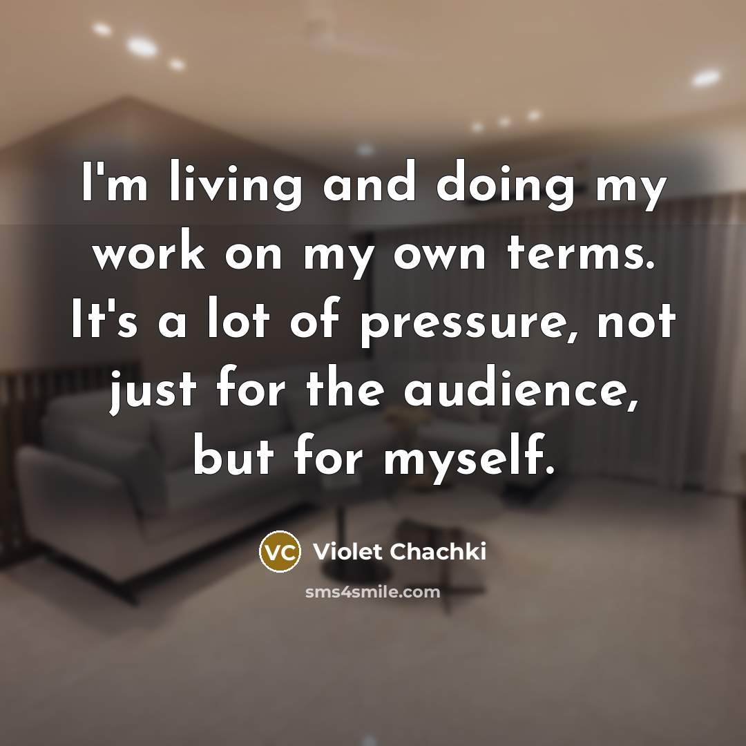 “I'm living and doing my work on my own terms.…” quote by Violet Chachki