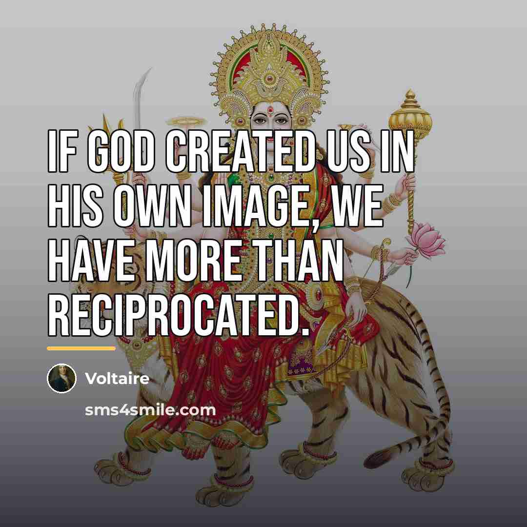 “If God created us in his own image, we have…” quote by Voltaire