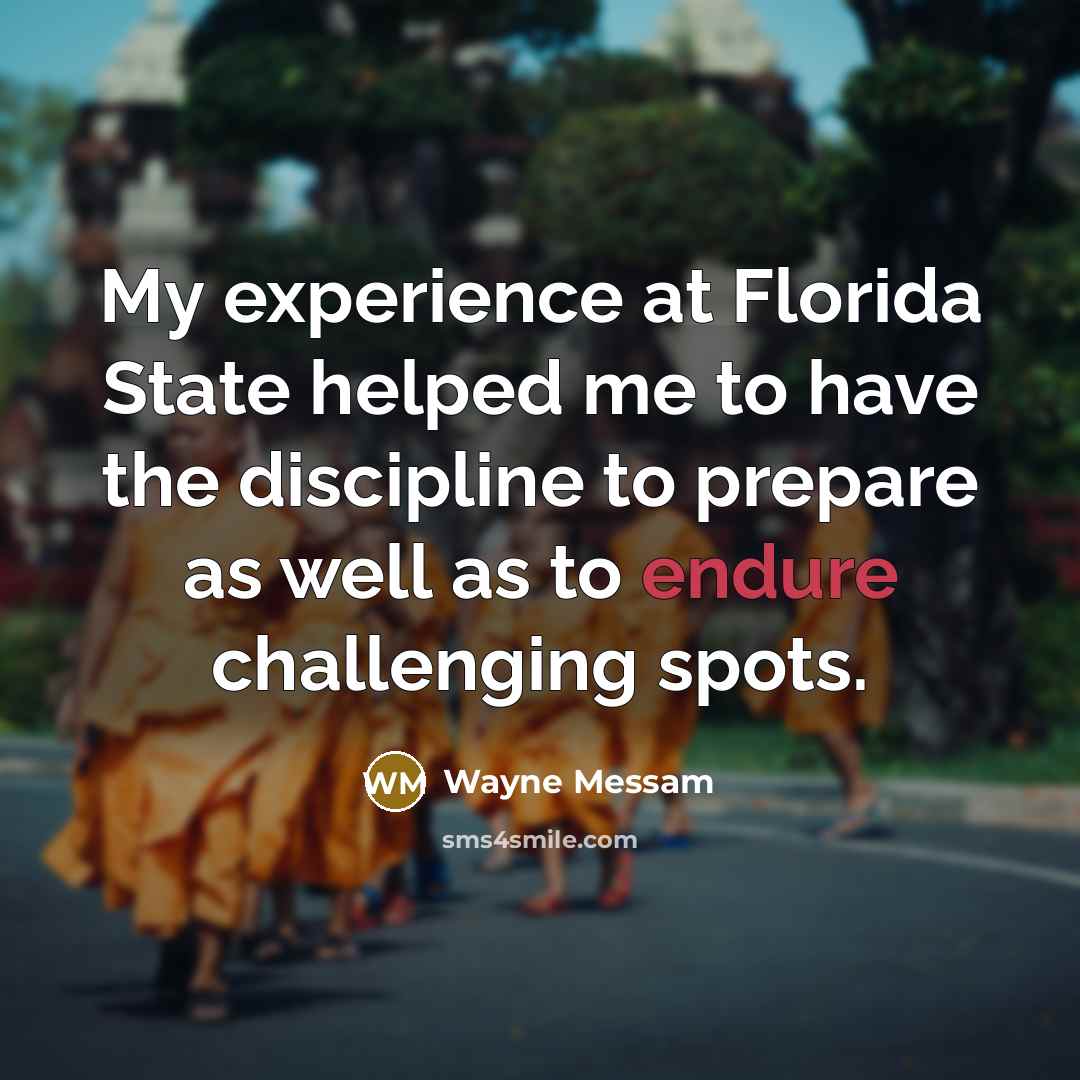 “My experience at Florida State helped me to have the…” quote by Wayne Messam