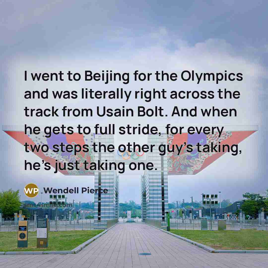“I went to Beijing for the Olympics and was literally…” quote by Wendell Pierce