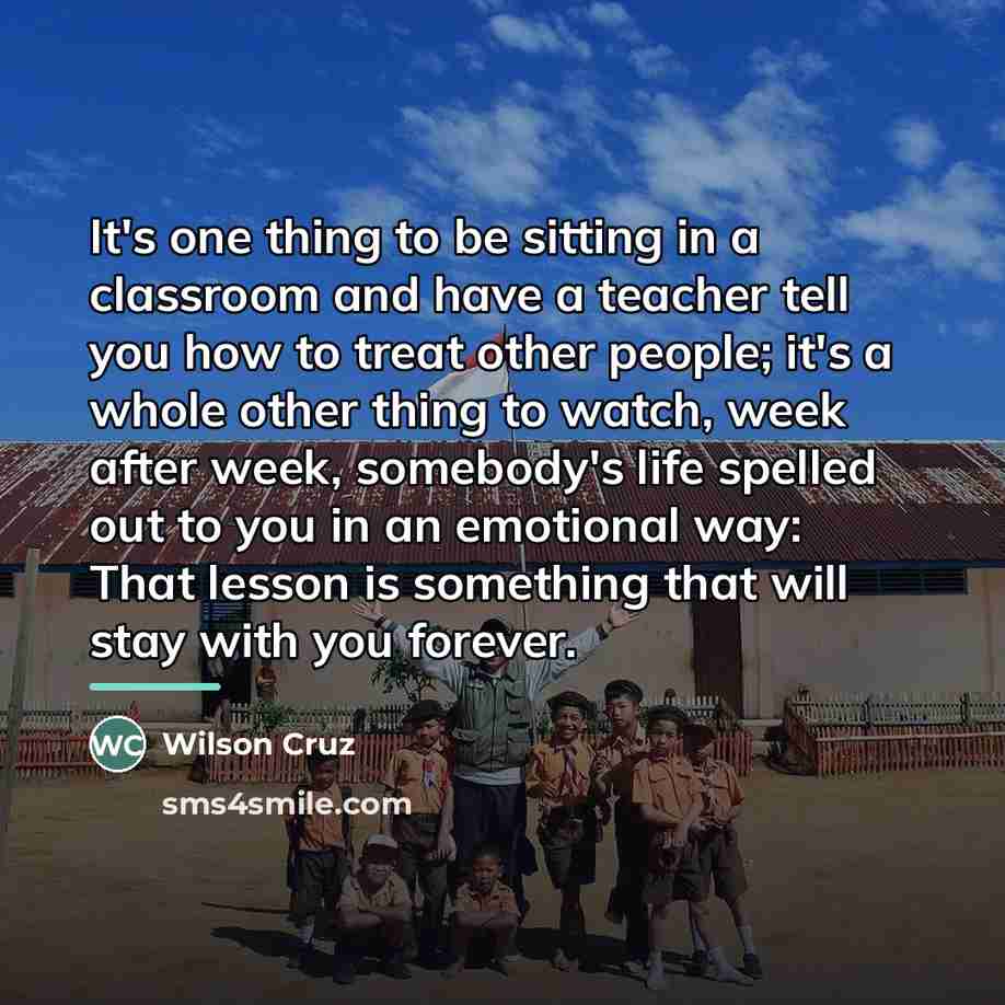 “It's one thing to be sitting in a classroom and…” quote by Wilson Cruz