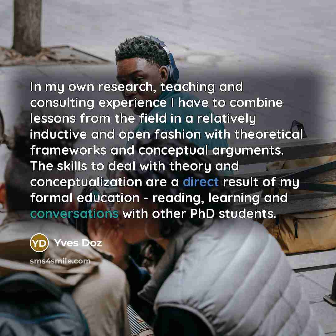 “In my own research, teaching and consulting experience I have…” quote by Yves Doz