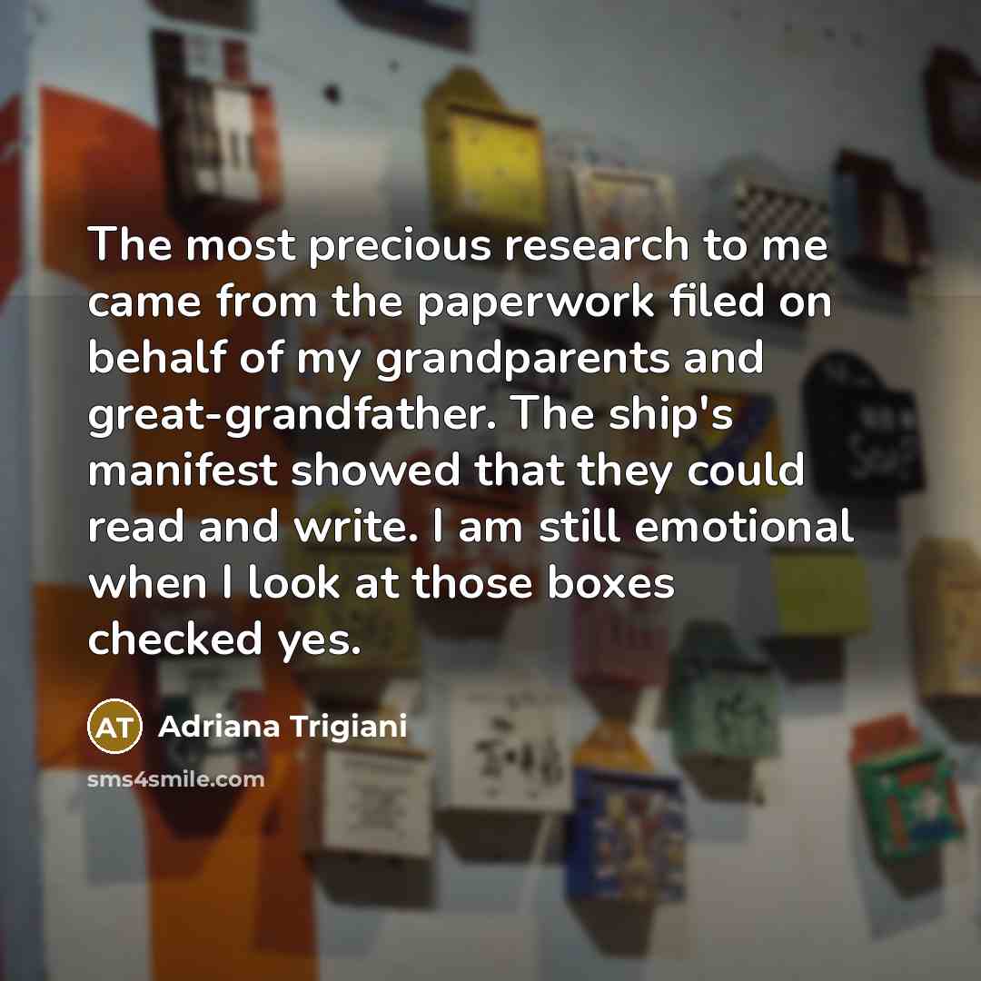 “The most precious research to me came from the paperwork…” quote by Adriana Trigiani