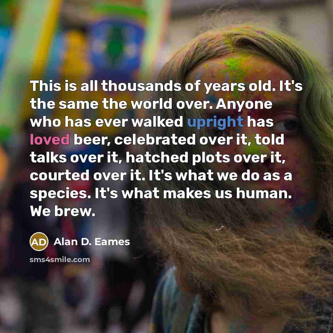 “This is all thousands of years old. It's the same…” quote by Alan D. Eames